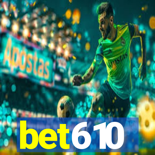 bet610