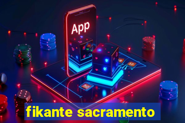 fikante sacramento