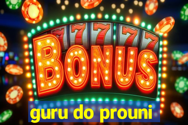 guru do prouni