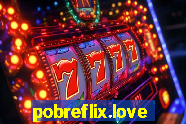 pobreflix.love