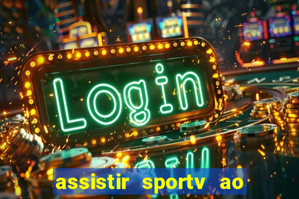 assistir sportv ao vivo agora