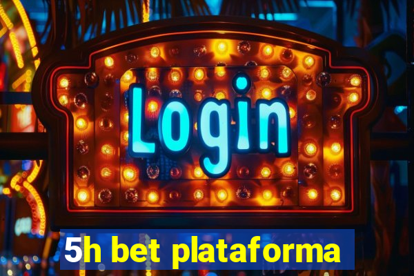 5h bet plataforma