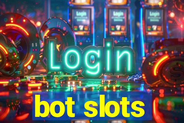 bot slots