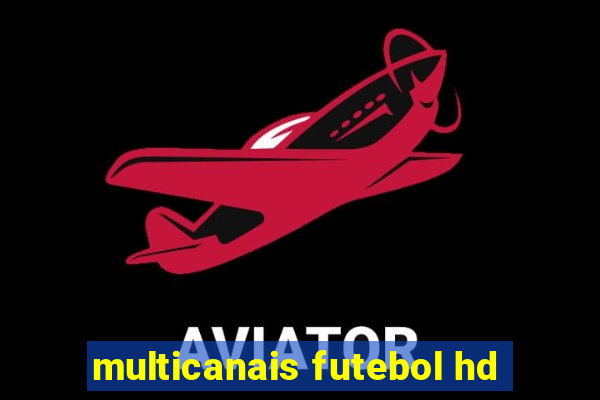 multicanais futebol hd