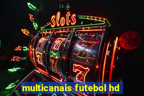 multicanais futebol hd