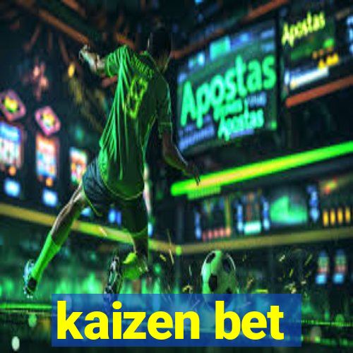 kaizen bet