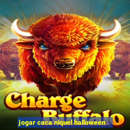 jogar caca niquel halloween