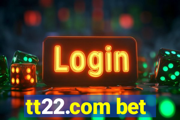 tt22.com bet