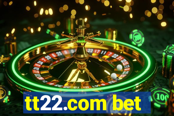 tt22.com bet