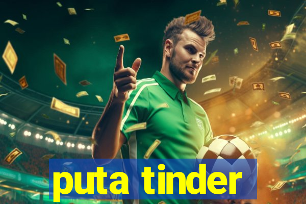 puta tinder