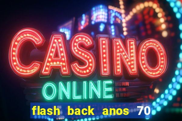 flash back anos 70 80 90 download gratis