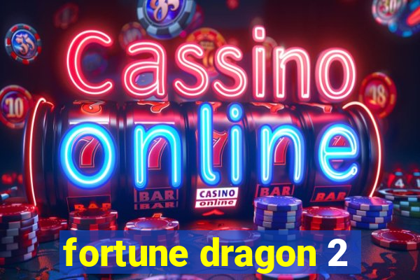 fortune dragon 2