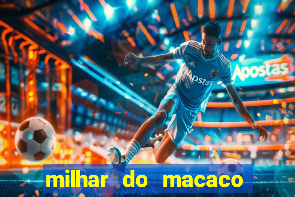 milhar do macaco que mais saem no jogo do bicho