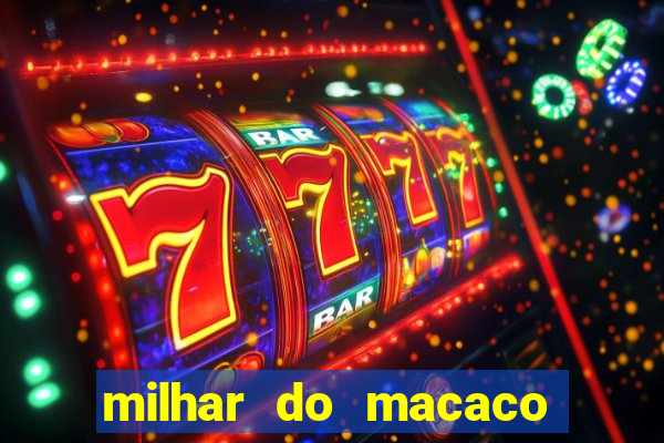 milhar do macaco que mais saem no jogo do bicho