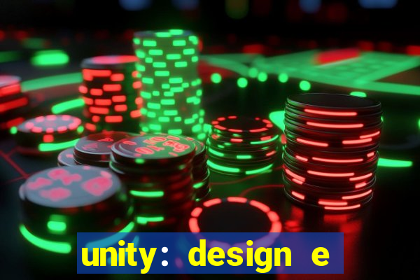 unity: design e desenvolvimento de jogos pdf