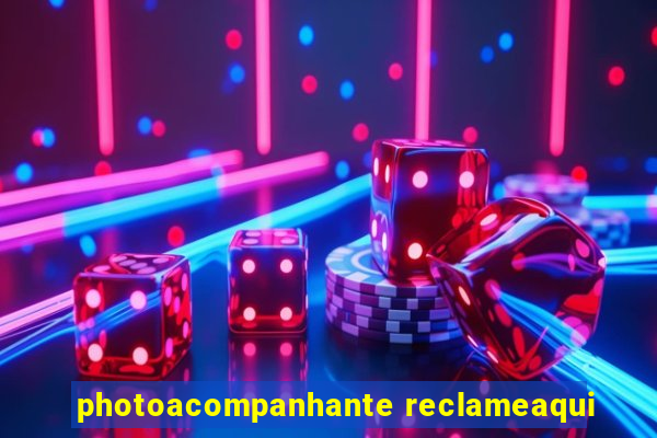 photoacompanhante reclameaqui