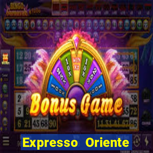 Expresso Oriente rota atual