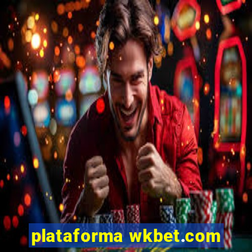 plataforma wkbet.com