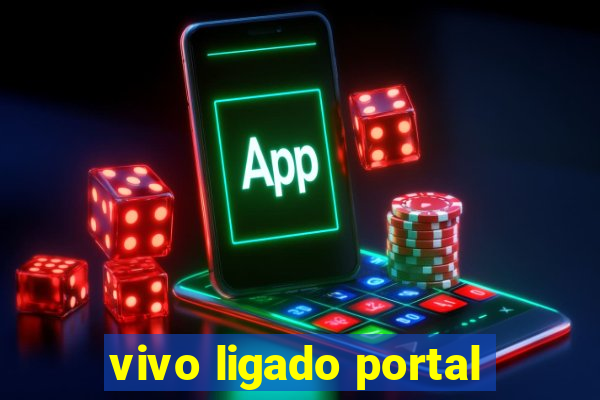 vivo ligado portal