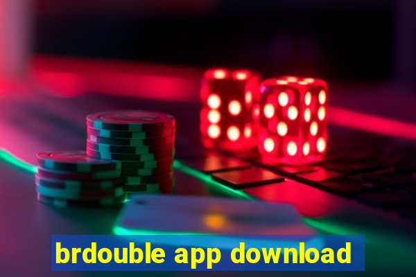 brdouble app download