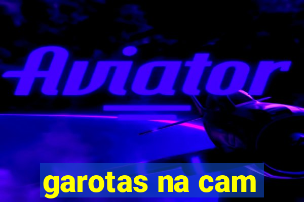 garotas na cam