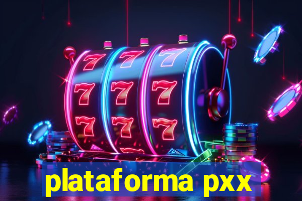 plataforma pxx