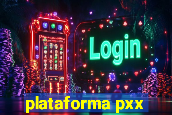 plataforma pxx