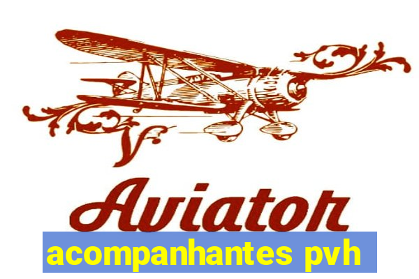 acompanhantes pvh