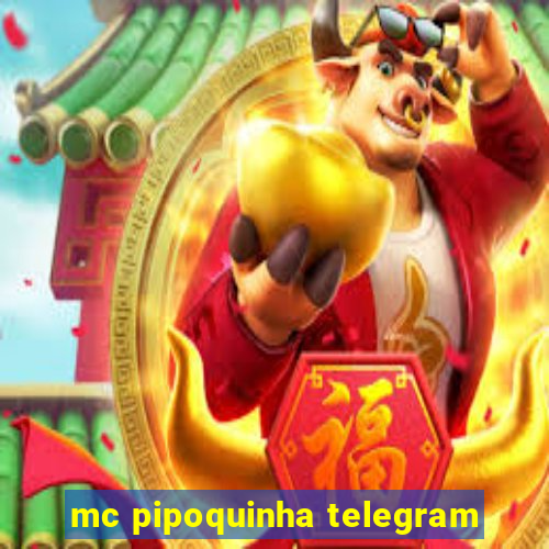 mc pipoquinha telegram