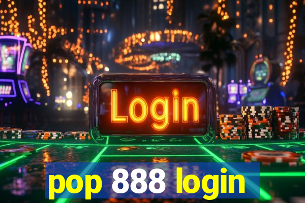 pop 888 login