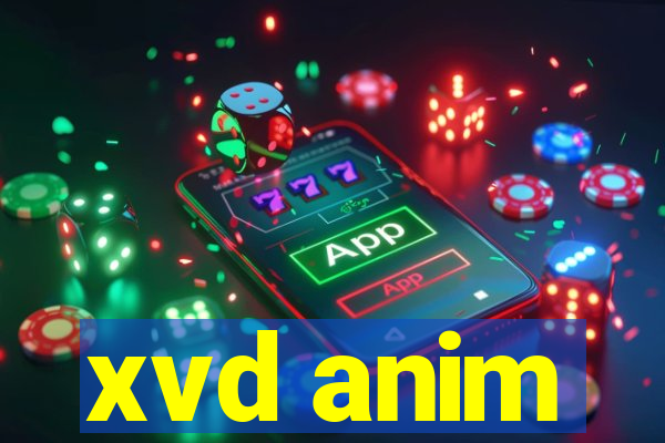 xvd anim