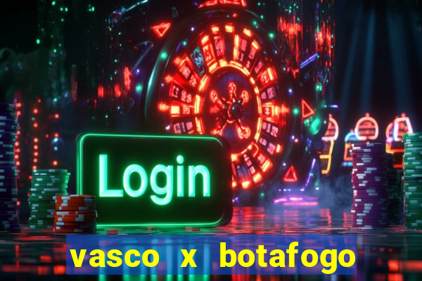 vasco x botafogo ao vivo futemax