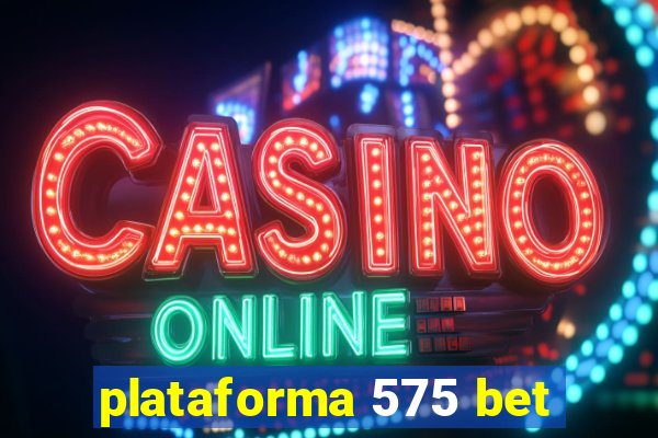 plataforma 575 bet