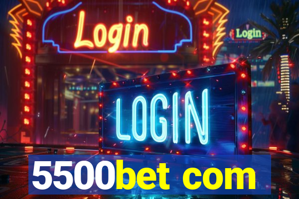 5500bet com