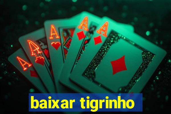 baixar tigrinho