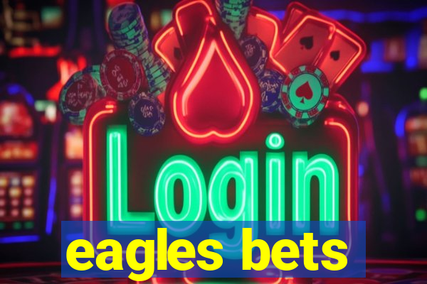 eagles bets