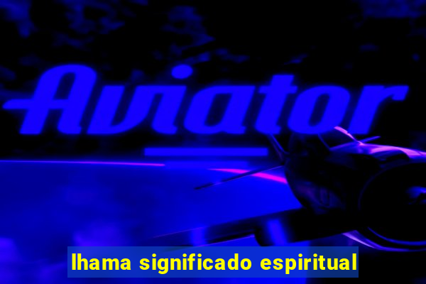 lhama significado espiritual