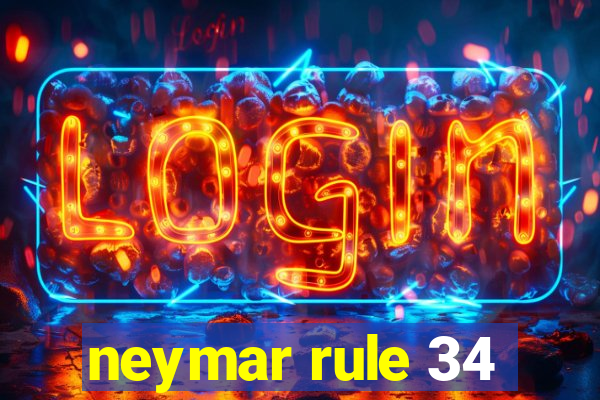 neymar rule 34