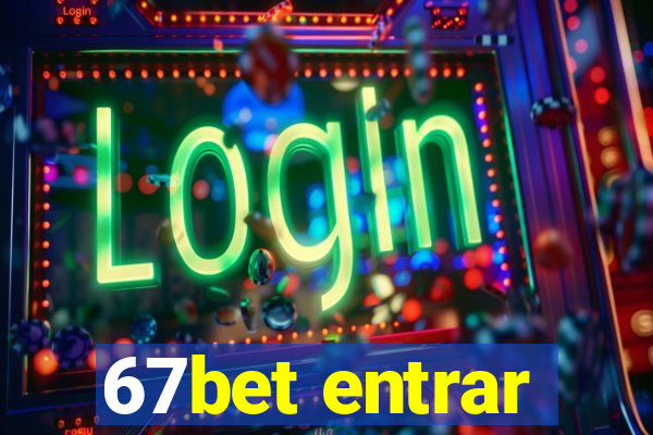 67bet entrar