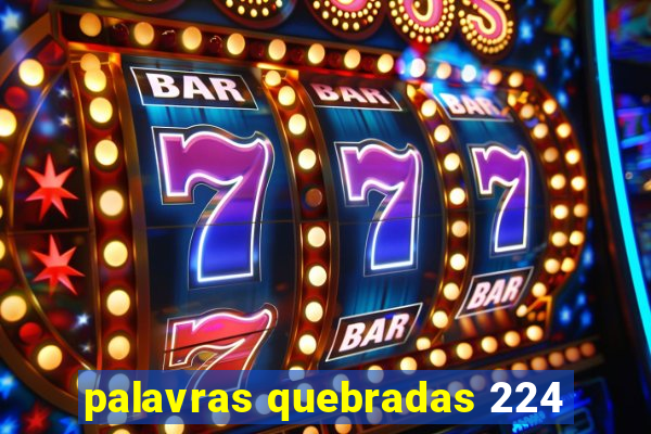 palavras quebradas 224