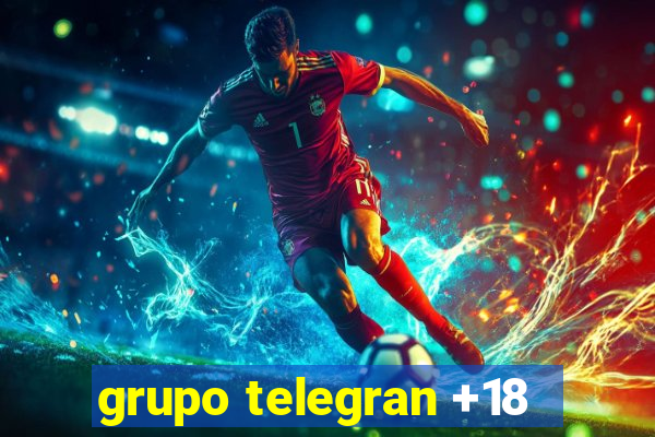 grupo telegran +18