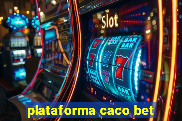 plataforma caco bet