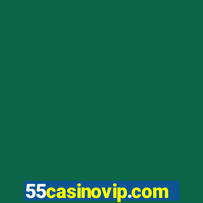 55casinovip.com