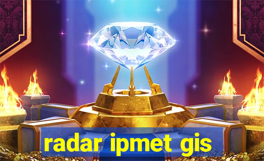 radar ipmet gis