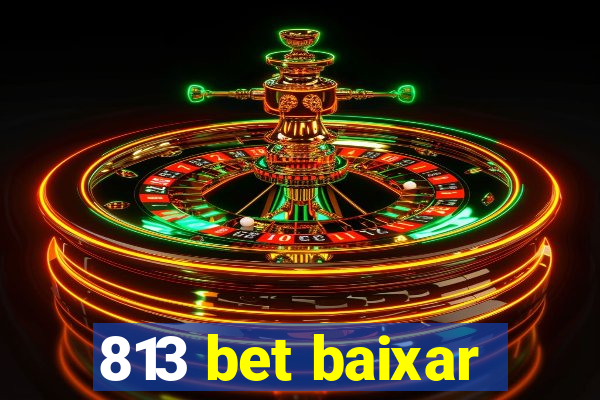 813 bet baixar