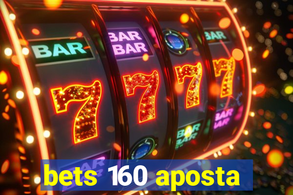 bets 160 aposta