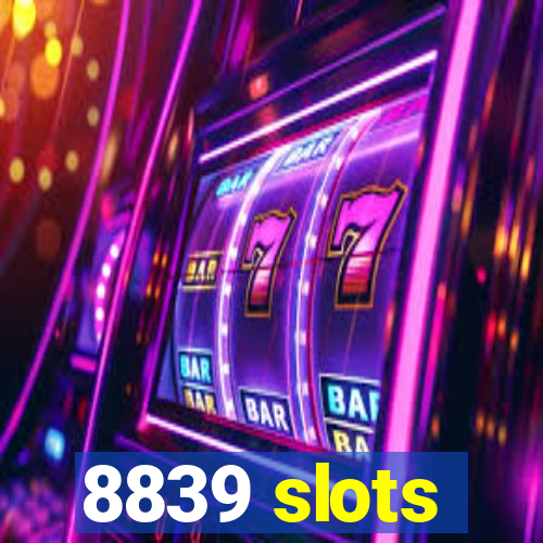 8839 slots