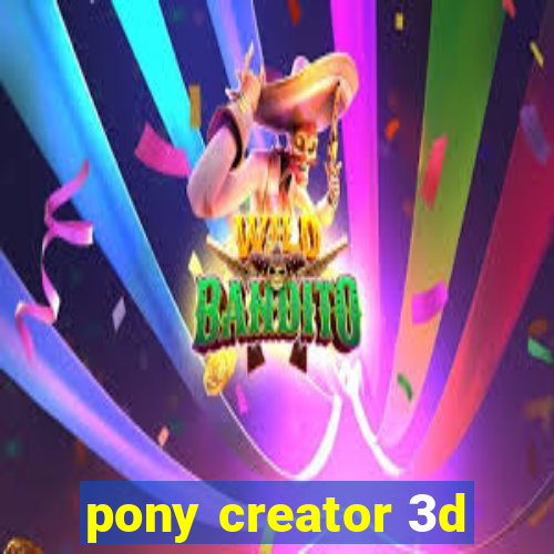 pony creator 3d