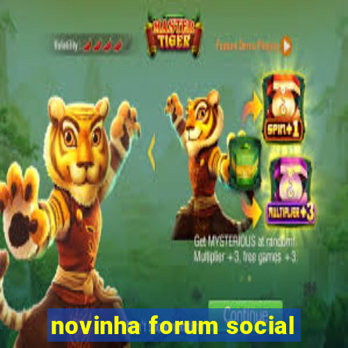 novinha forum social