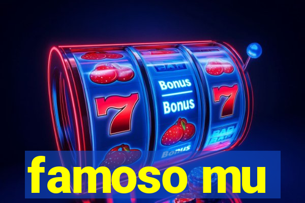 famoso mu